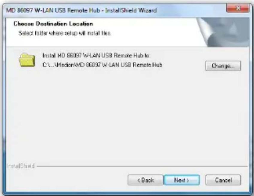 MD 86097 W-LAN USB Remote Hub - InstallShield Wizard Choose Destination Location Select folder where setup will install files. Install MD 86097 W-LAN USB Remote Hub to: C:\Medion\MD 86097 W-LAN USB Remote Hub Change... InstallShield < Back Next > Cancel