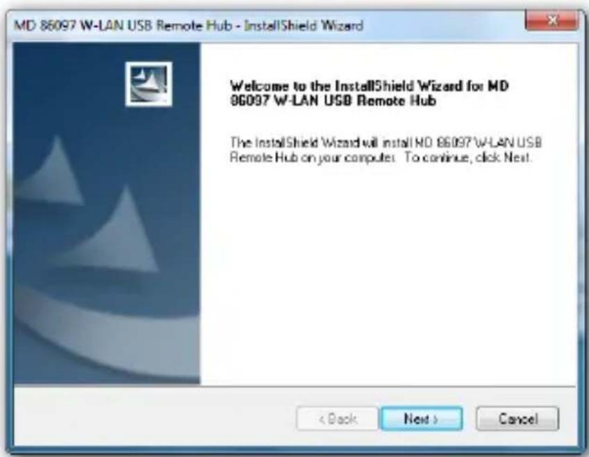 MD 86097 W-LAN USB Remote Hub - InstallShield Wizard Welcome to the InstallShield Wizard for MD 86097 W-LAN USB Remote Hub The InstallShield Wizard will install MD 86097 W-LAN USB Remote Hub on your computer. To continue, click Next. < Back Next > Cancel
