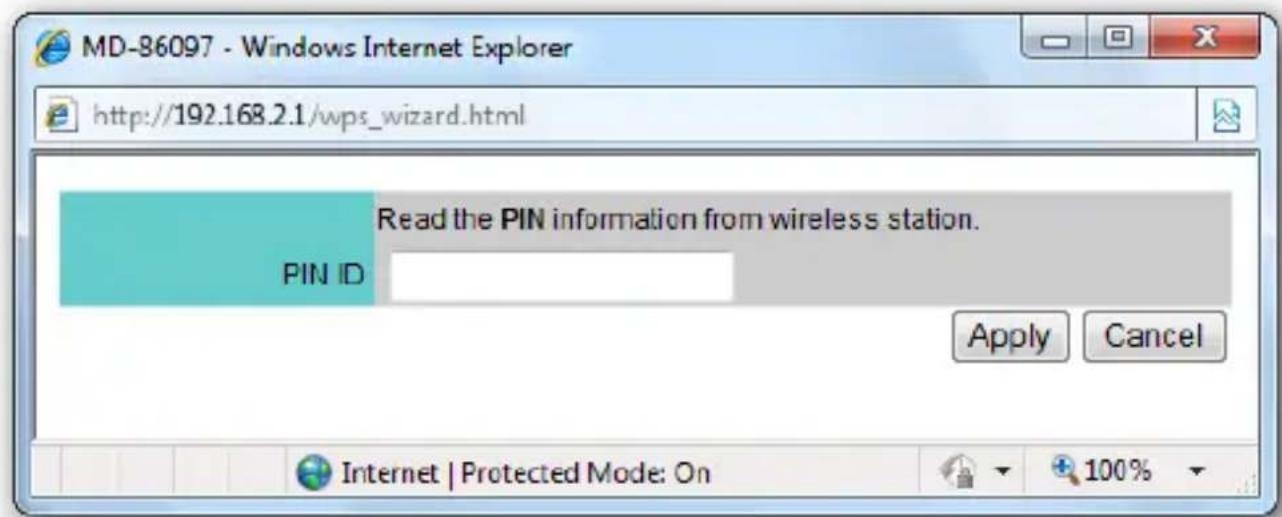 MD-86097 - Windows Internet Explorer http://192.168.2.1/wps_wizard.html Read the PIN information from wireless station. PIN ID Apply Cancel Internet | Protected Mode: On 100%