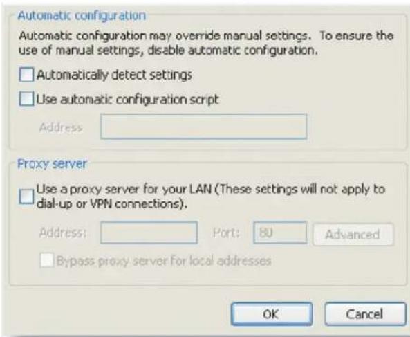 Automatic configuration Automatic configuration may override manual settings. To ensure the use of manual settings, disable automatic configuration. □ Automatically detect settings □ Use automatic configuration script Address Proxy server □ Use a proxy server for your LAN (These settings will not apply to dial-up or VPN connections). Address: Port: 80 Advanced □ Bypass proxy server for local addresses OK Cancel