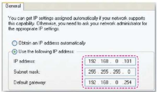 General You can get IP settings assigned automatically if your network supports this capability. Otherwise, you need to ask your network administrator for the appropriate IP settings. Obtain an IP address automatically Use the following IP address: IP address: 192 . 168 . 0 . 101 Subnet mask: 255 . 255 . 255 . 0 Default gateway: 192 . 168 . 0 . 254