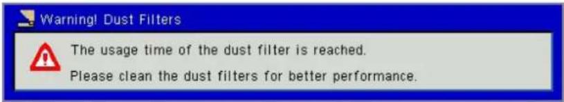 Warning! Dust Filters The usage time of the dust filter is reached. Please clean the dust filters for better performance.