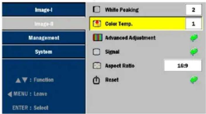 Image-I Image-II Management System ▲ : Function ◀ MENU : Leave ENTER : Select White Peaking 2 Color Temp. 1 Advanced Adjustment Signal Aspect Ratio 16:9 Reset