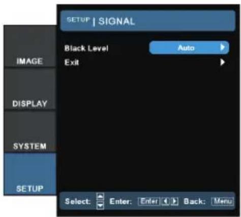 SETUP | SIGNAL Black Level Auto Exit IMAGE DISPLAY SYSTEM SETUP Select: Enter: Enter Back: Menu