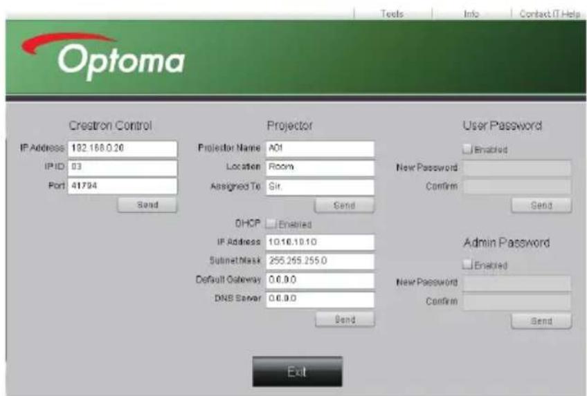 Optoma Creatron Control IP Address 102.168.0.20 IP ID 93 Port 41794 Send Projector Name ADI Location Room Assigned To Sir. Send OHCP Enabled IP Address 10.10.10.10 Submit Mask 255.255.255.0 Default Gateway 0.0.0.0 DNS Server 0.0.0.0 Send User Password Enabled New Password Confirm Send Admin Password Enabled New Password Confirm Send Exit