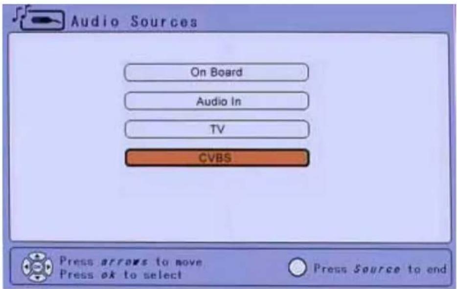 Audio Sources On Board Audio In TV CVBS Press arrows to move Press ok to select Press Source to end