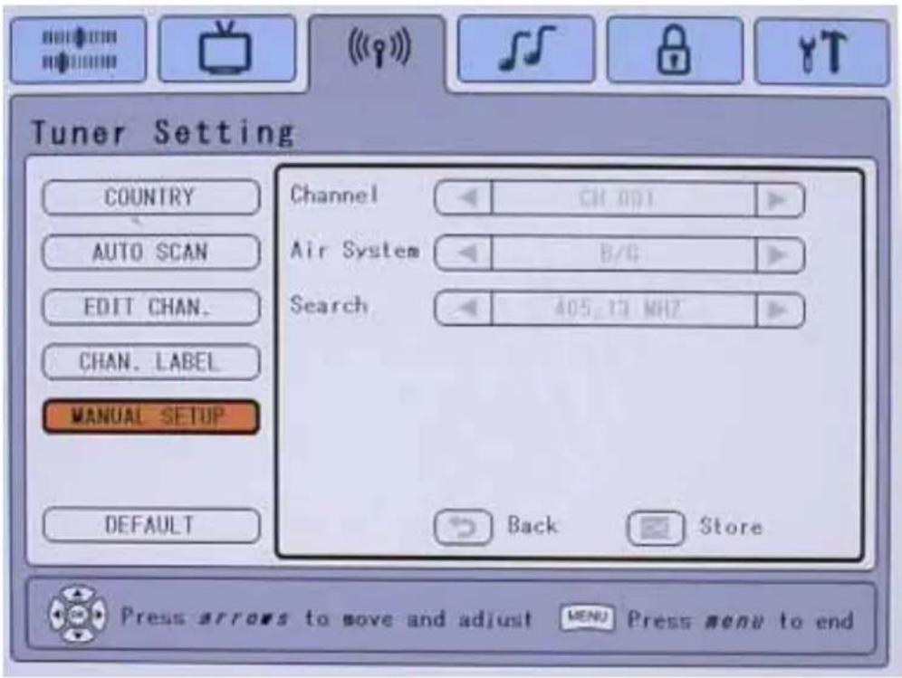 Tuner Setting COUNTRY AUTO SCAN EDIT CHAN. CHAN. LABEL MANUAL SETUP DEFAULT Channel CH OUT Air System B/C Search 405.13 MHz Back Store Press arrows to move and adjust MENU Press menu to end