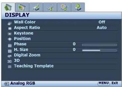 DISPLAY Wall Color Off Aspect Ratio Auto Keystone Position Phase 0 H. Size 0 Digital Zoom 3D Teaching Template Analog RGB MENU Exit