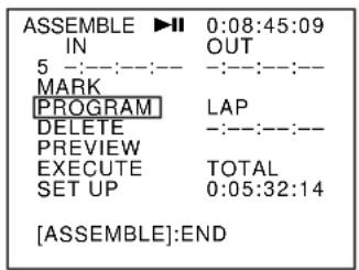 ASSEMBLE ▶II 0:08:45:09 IN OUT 5 :---:---:--- :---:---:--- MARK PROGRAM LAP DELETE :---:---:--- PREVIEW TOTAL EXECUTE SET UP 0:05:32:14 [ASSEMBLE]:END