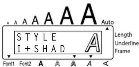 STYLE I + SHAD Length Underline Frame Font1 Font2 A A A A A Auto