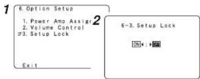 1 6. Option Setup 1. Power Amp Assign 2. Volume Control 3. Setup Lock Exit 6-3. Setup Lock OK: >OK