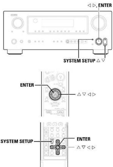 ENTER SYSTEM SETUP △▽ ENTER △▽◀▶ SYSTEM SETUP ENTER △▽◀▶