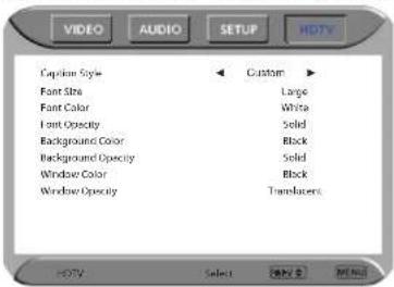 VIDEO AUDIO SETUP HDTV Caption Style ← Custom ► Font Size Large Font Color White Font Opacity Solid Background Color Block Background Opacity Solid Window Color Block Window Opacity Transducers HDTV Select OK Cancel
