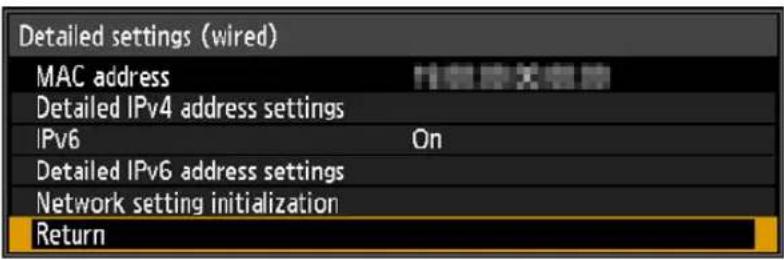 Detailed settings (wired) MAC address Detailed IPv4 address settings IPv6 On Detailed IPv6 address settings Network setting initialization Return