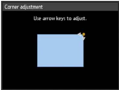 Corner adjustment Use arrow keys to adjust.
