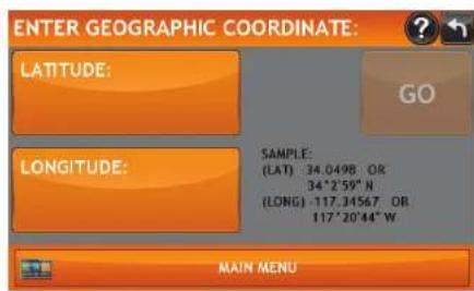 ENTER GEOGRAPHIC COORDINATE: LATITUDE: GO LONGITUDE: SAMPLE: (LAT) 34.0498 OR 34°2'59" N (LONG) -117.34567 OR 117°20'44" W MAIN MENU