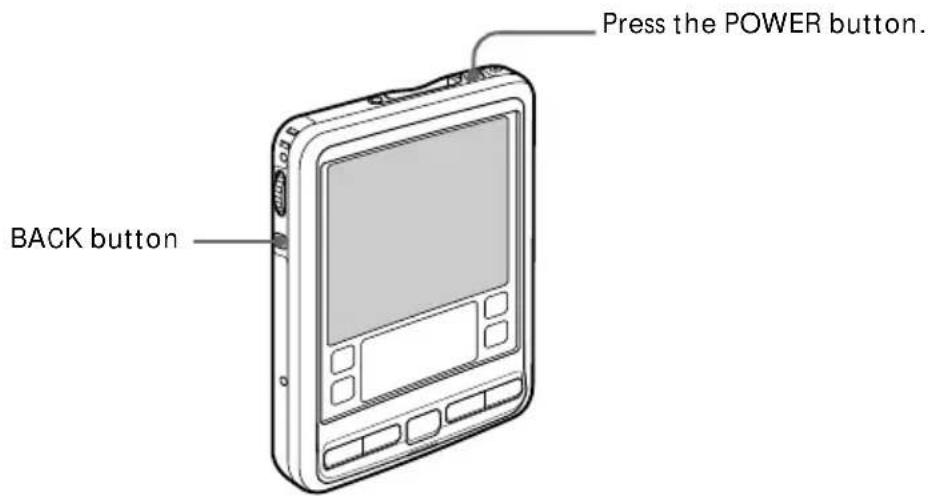 Press the POWER button. BACK button