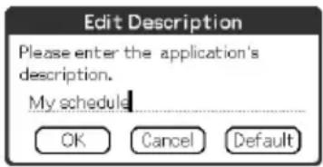 Edit Description Please enter the application's description. My schedule... OK Cancel Default