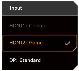 Input HDMI1: Cinema HDMI2: Game DP: Standard
