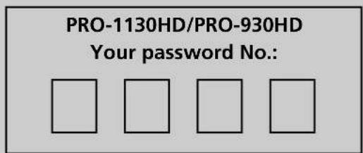 PRO-1130HD/PRO-930HD Your password No.: