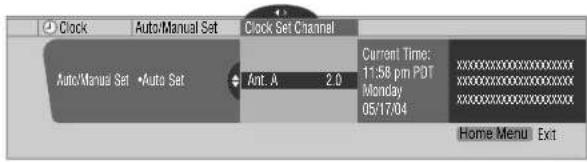 Clock Auto/Manual Set Clock Set Channel Auto/Manual Set •Auto Set Ant. A 2.0 Current Time: 11:58 pin POT Monday 05/17/04 xxxxxxxxxxxxxxxxxxxxxxxxxxxxxxx xxxxxxxxxxxxxxxxxxxxxxxxxxxxxxx xxxxxxxxxxxxxxxxxxxxxxxxxxxxxxx Home Menu Exit