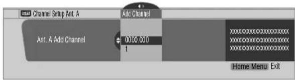 Channel Setup Ant. A Add Channel Ant. A Add Channel 0000.000 1 Home Menu Exit