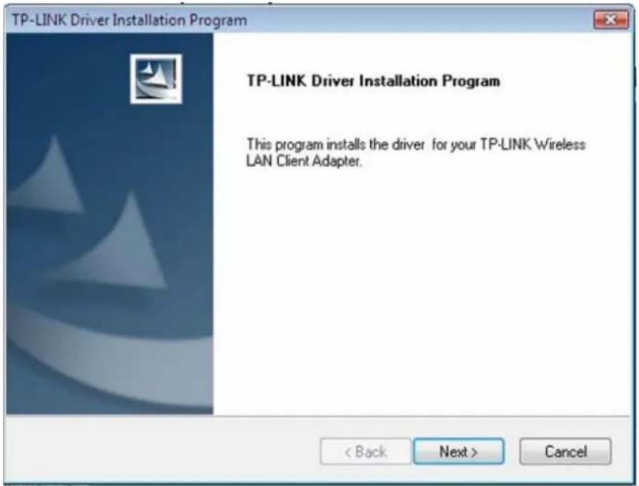 TP-LINK Driver Installation Program TP-LINK Driver Installation Program This program installs the driver for your TP-LINK Wireless LAN Client Adapter. < Back Next > Cancel