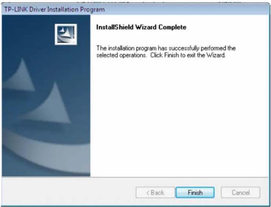 TP-LINK Driver Installation Program InstallShield Wizard Complete The installation program has successfully performed the selected operations. Click Finish to exit the Wizard. < Back Finish Cancel