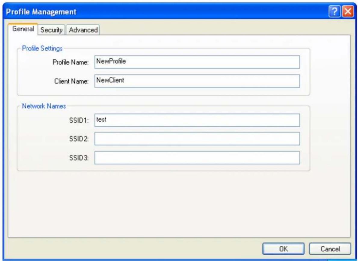Profile Management General Security Advanced Profile Settings Profile Name: NewProfile Client Name: NewClient Network Names SSID1: test SSID2: SSID3: OK Cancel