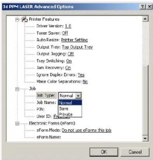 34 PPM LASER Advanced Options Printer Features Driver Version: 1.0 Toner Saver: Off Auto Resize: Printer Setting Output Trey: Top Output Trey Output Jogging: Off Trey Switching: On Jam Recovery: On Ignore Duplex Errors: Yes Make Color Separations: No Job Job Type: Normal Job Name: Normal PIN: Save User ID: fr Electronic Forms (eForm) eForm Mode: Do not use eForms this job eForm Name: OK Cancel