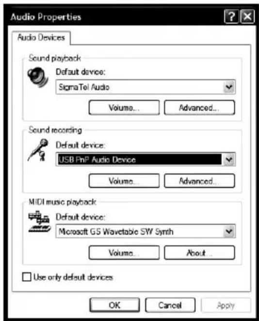 Audio Properties Audio Devices Sound playback Default device: SigmaTel Audio Volume... Advanced... Sound recording Default device: USB PnP Audio Device Volume... Advanced... MIDI music playback Default device: Microsoft GS Wavetable SW Synth Volume... About... Use only default devices OK Cancel Apply