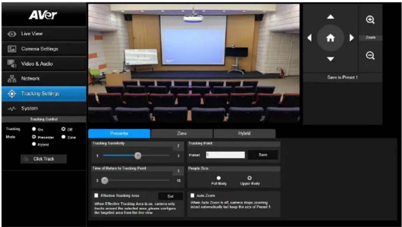 AVer Live View Camera Settings Video & Audio Network Tracking Settings System Tracking Control Tracking On Off Mode Prescaler Zone Hybrid Click Track Presenter Zone Hybrid Tracking Sensitivity 2 1 3 Time of Return to Tracking Point 3 3 10 Effective Tracking Area Set When Effective Tracking Area is on, camera only tracks around the selected area, please configure the targeted area from the live view. Tracking Point Preset 1 Save People Size Full Body Upper Body Auto Zoom When Auto Zoom is off, camera stops zooming into automatically but keep the size of Preset 1 Save to Preset 1
