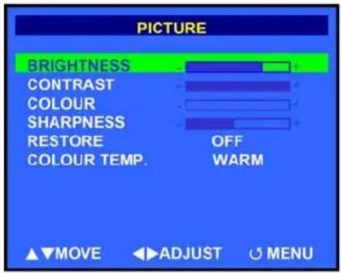 PICTURE BRIGHTNESS CONTRAST COLOUR SHARPNESS RESTORE COLOUR TEMP. OFF WARM ▲▼MOVE ◄►ADJUST ○MENU
