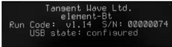 Tangent Wave Ltd. element-Bt Run Code: v1.14 S/N: 00000074 USB state: configured