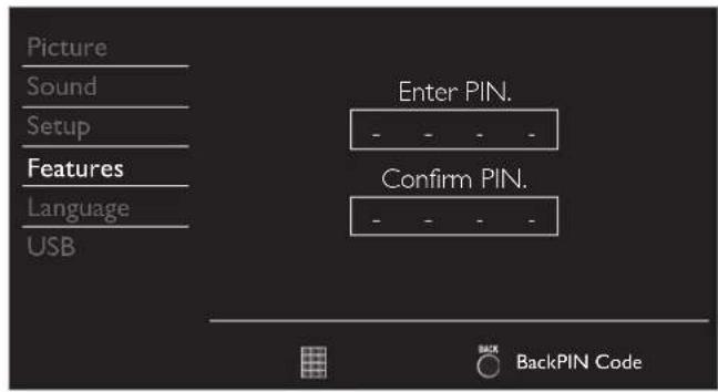 Picture Sound Setup Features Language USB Enter PIN. - - - - Confirm PIN. - - - - - BackPIN Code