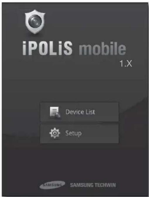 iPOLiS mobile 1.X Device List Setup SAMSUNG SAMSUNG TECHWIN