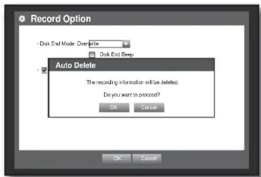 Record Option Disk End Mode Overwrite Disk End Beep Auto Delete The recording information will be deleted. Do you want to proceed? OK Cancel OK Cancel