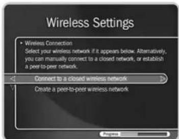 Wireless Settings • Wireless Connection Select your wireless network if it appears below. Alternatively, you can manually connect to a closed network, or establish a peer-to-peer network. Connect to a closed wireless network Create a peer-to-peer wireless network