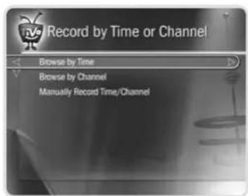 Record by Time or Channel Browse by Time Browse by Channel Manually Record Time/Channel