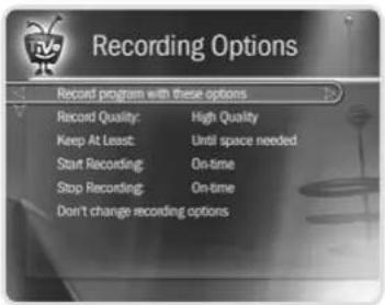 Recording Options Record program with these options Record Quality: High Quality Keep At Least: Until space needed Start Recording: On-time Stop Recording: On-time Don't change recording options