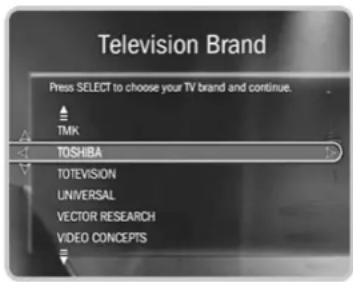 Television Brand Press SELECT to choose your TV brand and continue. TMK TOSHIBA TOTEVISION UNIVERSAL VECTOR RESEARCH VIDEO CONCEPTS