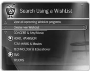 Search Using a WishList View all upcoming WishList programs Create new WishList CONCERT & Arts/Music FORD, HARRISON STAR WARS & Movies TECHNOLOGY & Educational TIVO TRUCKS