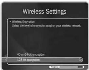 Wireless Settings • Wireless Encryption Select the level of encryption used on your wireless network. 40 or 64-bit encryption 128-bit encryption