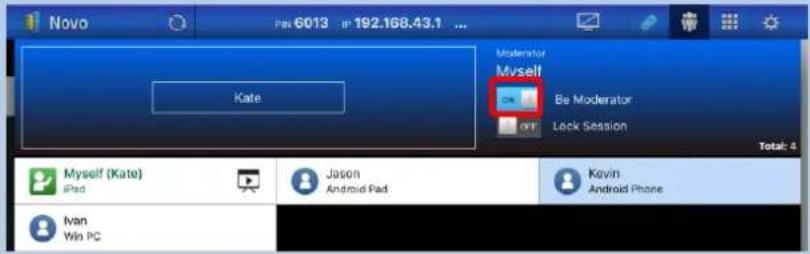 Novo PIN 6013 IP 192.168.43.1 ... Kate Moderator Myself Be Moderator Lock Session Total: 4 Myself (Kate) iPad Jason Android Pad Kevin Android Phone Ivan Win PC