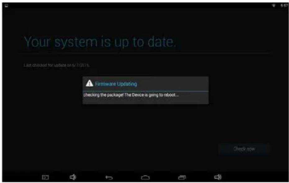 Your system is up to date. Last checked for update on 6/7/2016. Firmware Updating checking the package! The Device is going to reboot... Check now