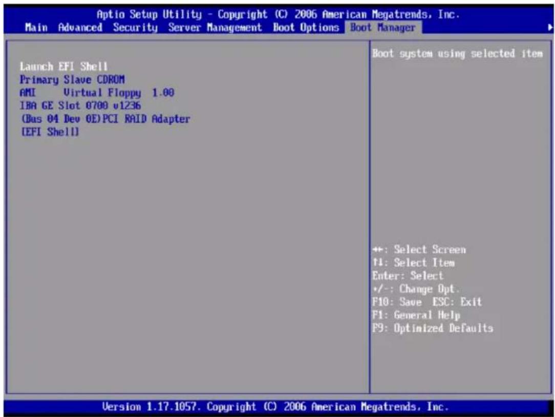 Aptio Setup Utility - Copyright (C) 2006 American Megatrends, Inc. Main Advanced Security Server Management Boot Options Boot Manager Launch EFI Shell Primary Slave CDROM AMI Virtual Floppy 1.00 IBA GE Slot 0700 v1236 (Bus 04 Dev OE)PCI RAID Adapter [EFI Shell] Boot system using selected item +: Select Screen ↑↓: Select Item Enter: Select +/-: Change Opt. F10: Save ESC: Exit F1: General Help F9: Optimized Defaults Version 1.17.1057. Copyright (C) 2006 American Megatrends, Inc.