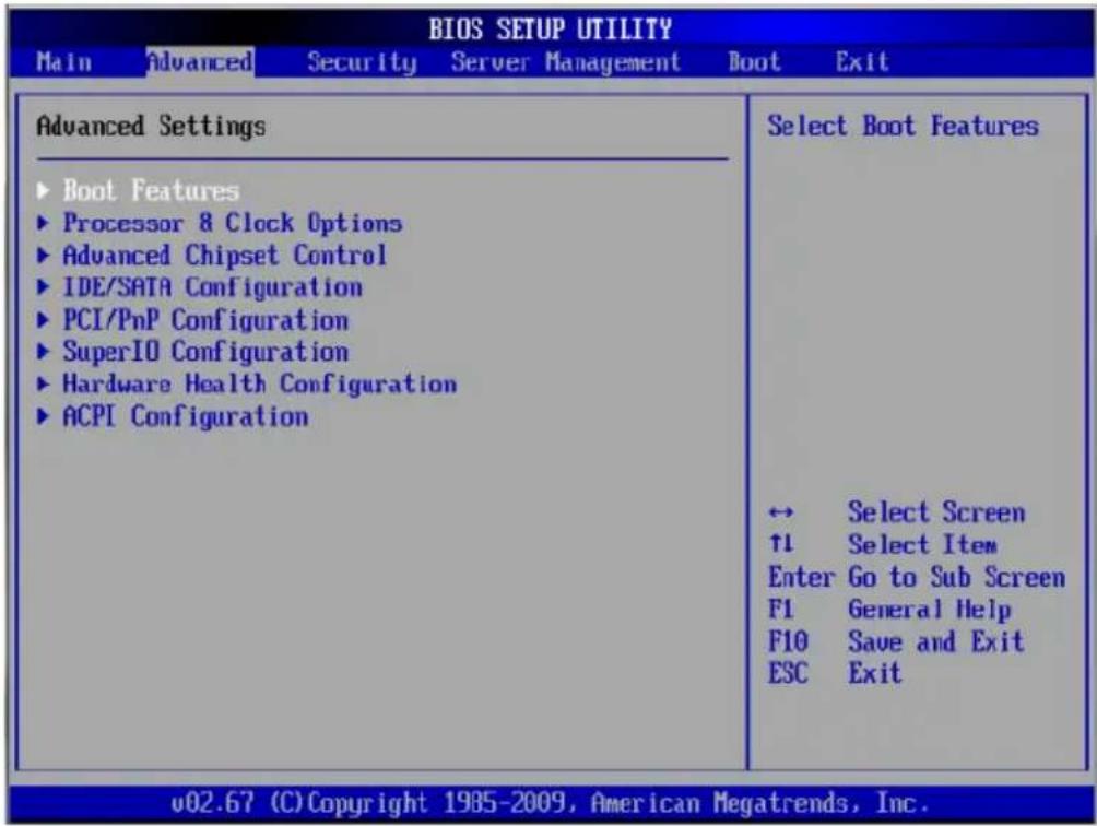 BIOS SETUP UTILITY Main Advanced Security Server Management Boot Exit Advanced Settings ► Boot Features ► Processor & Clock Options ► Advanced Chipset Control ► IDE/SATA Configuration ► PCI/PnP Configuration ► SuperIO Configuration ► Hardware Health Configuration ► ACPI Configuration Select Boot Features ↔ Select Screen ↑1 Select Item Enter Go to Sub Screen F1 General Help F10 Save and Exit ESC Exit v02.67 (C)Copyright 1985-2009, American Megatrends, Inc.