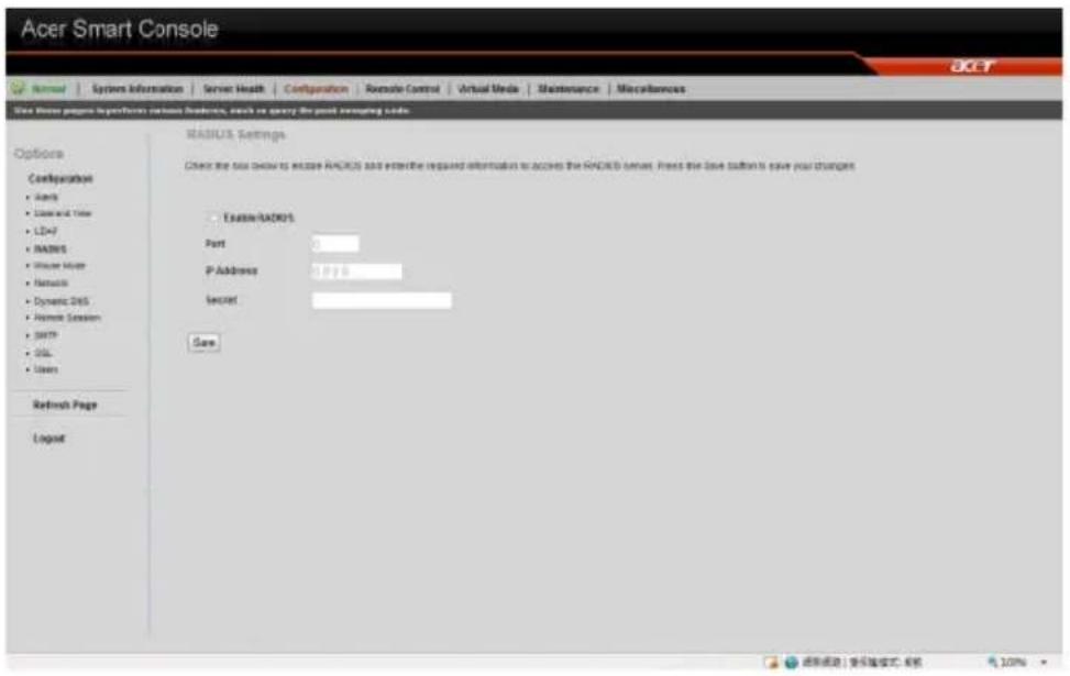 Acer Smart Console Options Configuration • Assets • Linux and Tires • LDAP • RADIUS • Mouse Motor • Network • Dynamic DSS • Remote Session • SMTP • SQL • Users Refresh Page Logist RADIUS Settings Check the bus below to access RADIUS and enter the required information to access the RADIUS server. Press the save button is save your change. EASIN/RADIUS Port 0 P Address 0.006 Secret Save 成就成就 | 变化模式: 打印 100%