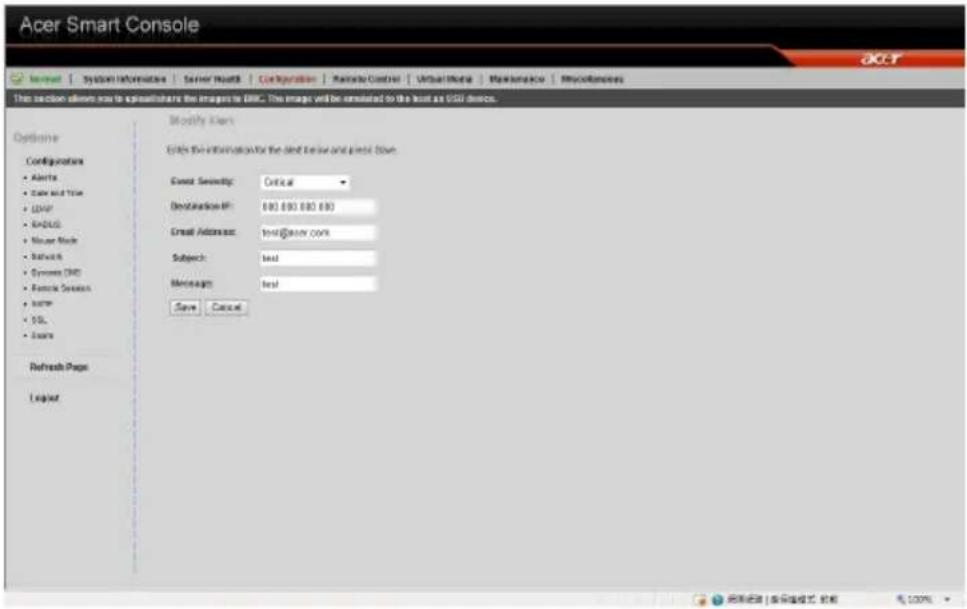 Acer Smart Console Options Configurations • Alerts • Data and Time • LDAP • ADAMS • Mouse Mode • Statistics • Systems (SNS) • Remote System • HTTP • SQL • Save Refresh Page Leader Modify Rank Entire the information for the best view and least Save Event Severity: Critical Declaration#: 693.000.000.000 Email Address: test@accr.com Subject: test Message: test Save Cancel