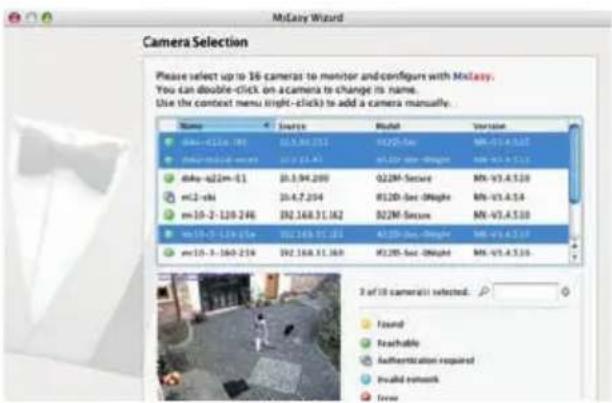 McEasy Wizard Camera Selection Please select up to 16 cameras to monitor and configure with McEasy. You can double-click on a camera to change its name. Use the context menu (right-click) to add a camera manually. Name Source Model Version d4a-011a-191 013.34.251 0125-sec MX-V3.4.5.07 d4a-mid-2008 012.6.2.41 0125-sec -Single MX-V3.4.5.07 d4a-022m-51 013.94.200 022M-Secure MX-V3.4.5.07 m2-ski 10.6.7.204 #125-sec -Single MX-V3.4.5.07 m10-2-120-246 #2.168.31.162 022M-Secure MX-V3.4.5.07 m17-0-129-51e #2.169.31.161 #125-sec -Single MX-V3.4.5.07 m10-3-160-259 #2.168.31.160 #125-sec -Single MX-V3.4.5.07 3 of 16 cameras selected: Found Reachable Authentication required Unpaid network Trew